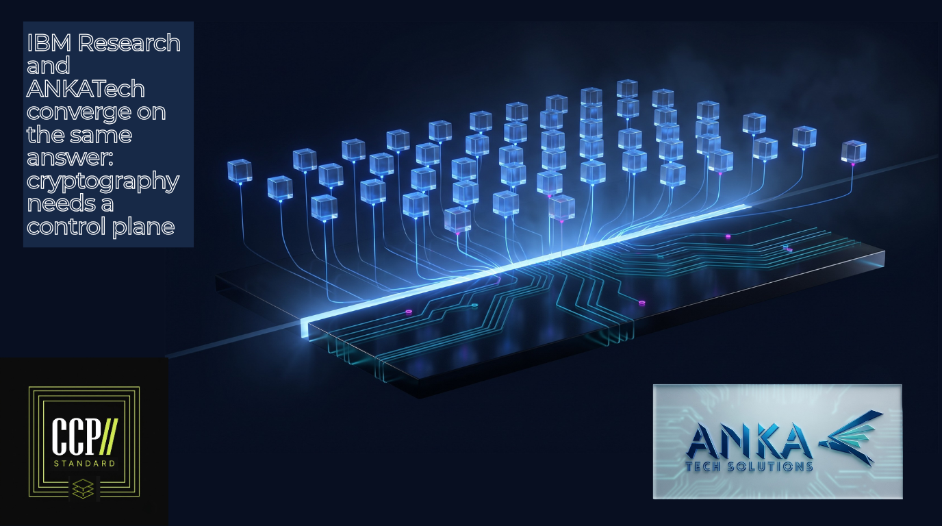 IBM Research and ANKATech converge on the same answer: cryptography needs a control plane